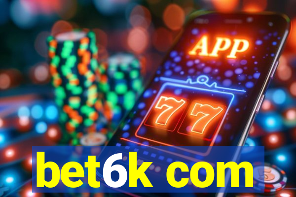 bet6k com